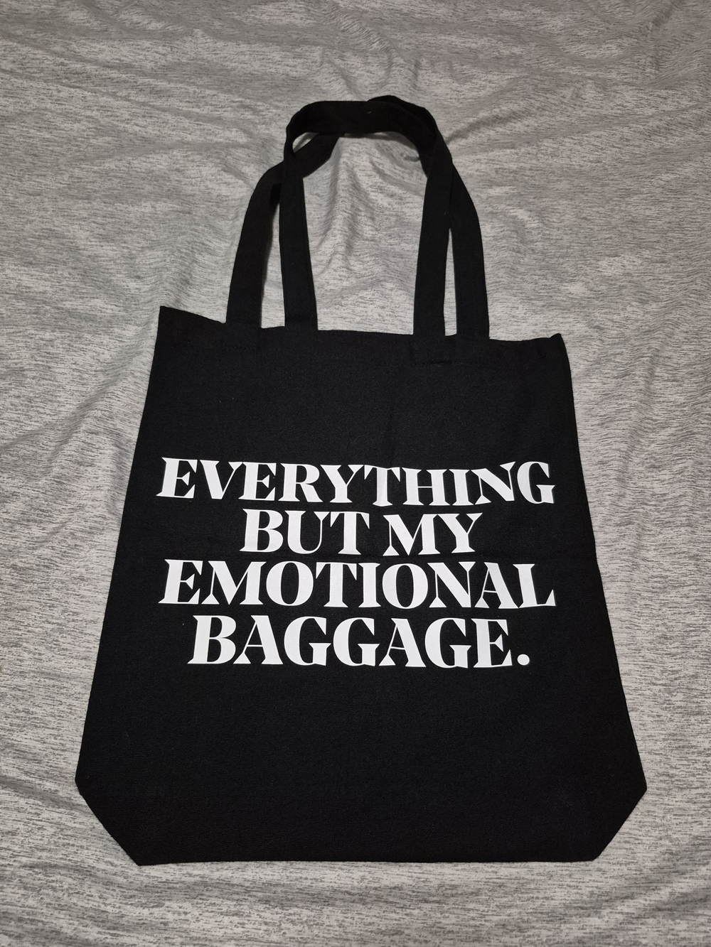 Everything but My Emotional Baggage. Tote